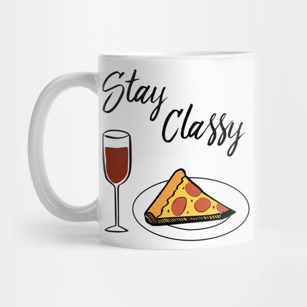 Stay Classy - Pizza and Wine by PurpleandOrange